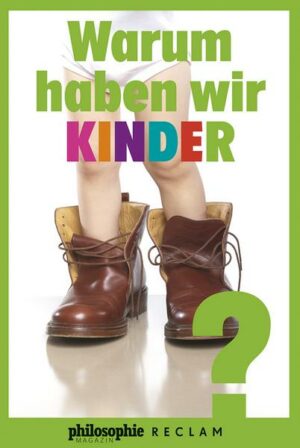 Warum haben wir Kinder?