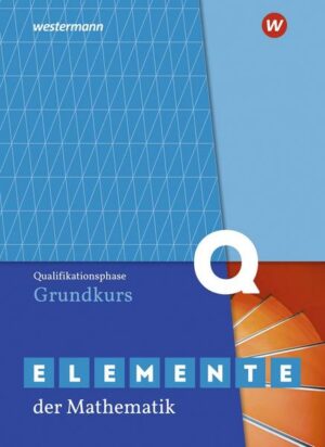 Elemente der Mathematik SII. Qualifikationsphase Grundkurs: Schülerband. Nordrhein-Westfalen