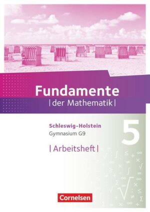 Fundamente der Mathematik 5. Schuljahr - Schleswig-Holstein G9 - Arbeitsheft mit Lösungen