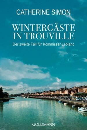 Wintergäste in Trouville / Kommissar Leblanc Bd.2