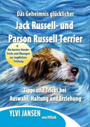 Das Geheimnis glücklicher Jack Russell- und Parson Russell Terrier