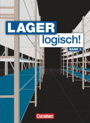 Lager logisch! 3. Ausbildungsjahr. Fachkunde