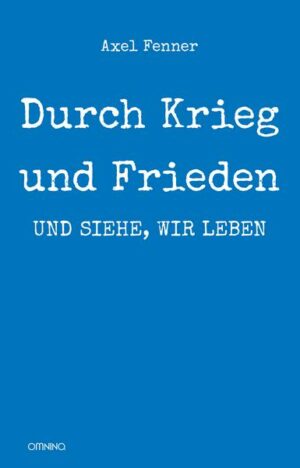 Durch Krieg und Frieden: und siehe