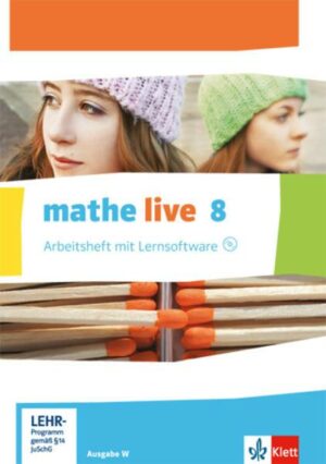 Mathe live. Arbeitsheft mit Lösungsheft und Lernsoftware. 8. Schuljahr. Ausgabe W