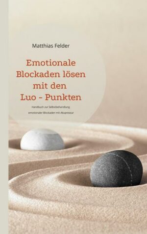 Emotionale Blockaden lösen mit den Luo - Punkten