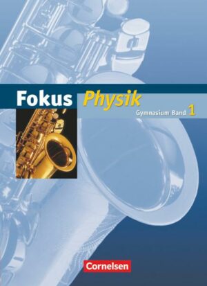 Fokus Physik - Gymnasium Hamburg und Bremen - Band 1