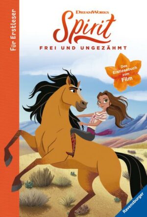 Dreamworks Spirit Frei und Ungezähmt: Das Erstlesebuch zum Film