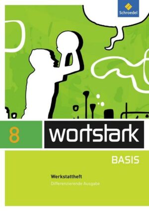Wortstark Basis 8. Werkstattheft. Differenzierende Allgemeine Ausgabe