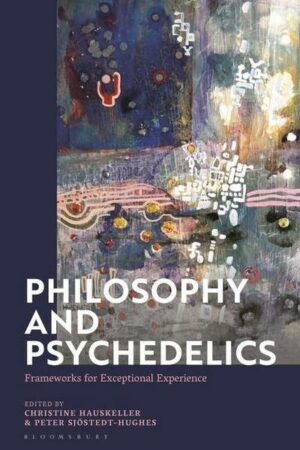 Philosophy and Psychedelics: Frameworks for Exceptional Experience