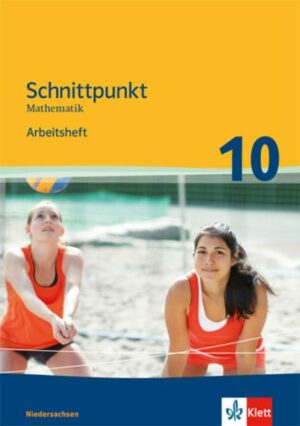 Schnittpunkt Mathematik - Ausgabe für Niedersachsen. Arbeitsheft mit Lösungen 10. Schuljahr - Mittleres Niveau