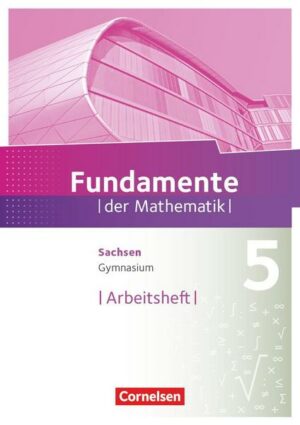 Fundamente der Mathematik 5. Schuljahr - Sachsen - Arbeitsheft mit Lösungen