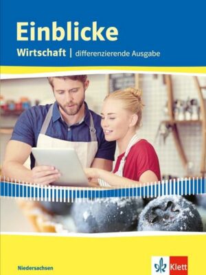 Einblicke Wirtschaft. Gesamtband 7.-10. Schuljahr. Niedersachsen - Differenzierende Ausgabe