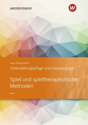 Heilerziehungspflege und Heilpädagogik. Schülerband. Spiel und spieltherapeutische Methoden