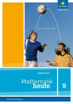 Mathematik heute 9. Arbeitsheft mit Lösungen. Berlin und Brandenburg