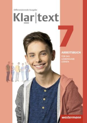 Klartext  7. Arbeitsbuch. Differenzierende allgemeine Ausgabe. Individuelle Förderung - Inklusion