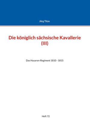 Die königlich sächsische Kavallerie (III)