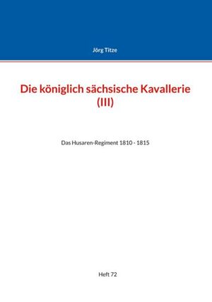 Die königlich sächsische Kavallerie (III)