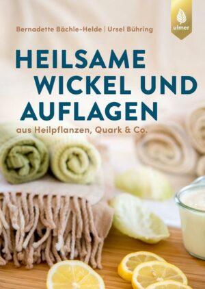 Heilsame Wickel und Auflagen