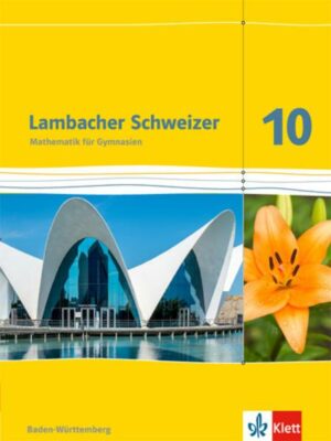 Lambacher Schweizer. 10. Schuljahr. Schülerbuch. Neubearbeitung. Baden-Württemberg