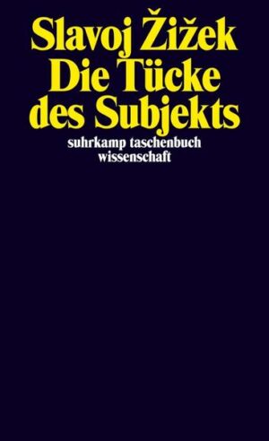 Die Tücke des Subjekts