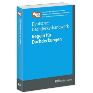 Deutsches Dachdeckerhandwerk - Regeln für Dachdeckungen