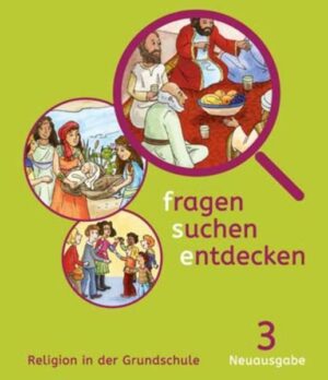 Fragen - suchen - entdecken. Schülerbuch 3. Schuljahr. Religion in der Grundschule. Ausgabe für Bayern