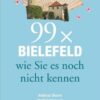 99 x Bielefeld wie Sie es noch nicht kennen
