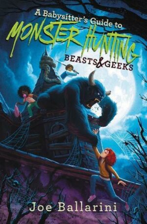 A Babysitter's Guide to Monster Hunting #2: Beasts & Geeks