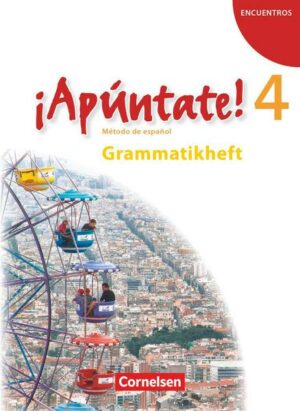 ¡Apúntate! - Ausgabe 2008 - Band 4 - Grammatisches Beiheft