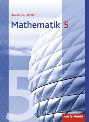 Mathematik 5. Schülerband. Realschulen. Bayern