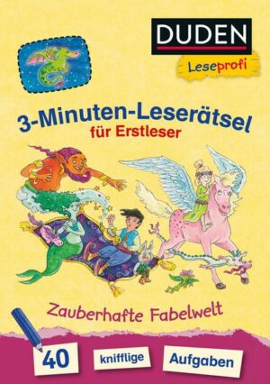 Duden Leseprofi – 3-Minuten-Leserätsel für Erstleser: Zauberhafte Fabelwelt