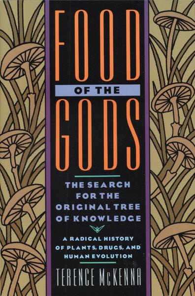 Food of the Gods: The Search for the Original Tree of Knowledge a Radical History of Plants