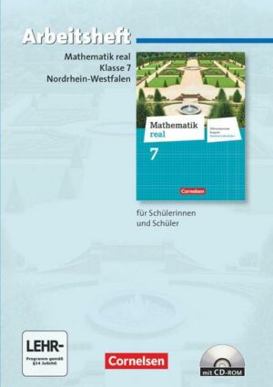 Mathematik real 7. Schuljahr. Arbeitsheft mit eingelegten Lösungen und CD-ROM. Differenzierende Ausgabe Nordrhein-Westfalen