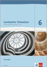 Lambacher Schweizer. 6. Schuljahr G9. Lösungen. Neubearbeitung. Hessen