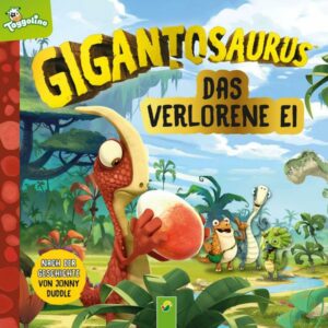 Gigantosaurus - Das verlorene Ei