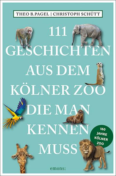 111 Geschichten aus dem Kölner Zoo