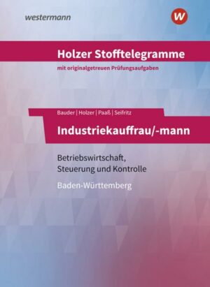 Holzer Stofftelegramme Industriekauffrau/-mann. Aufgabenband. Baden-Württemberg