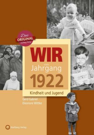 Wir vom Jahrgang 1922 - Kindheit und Jugend: 100. Geburtstag