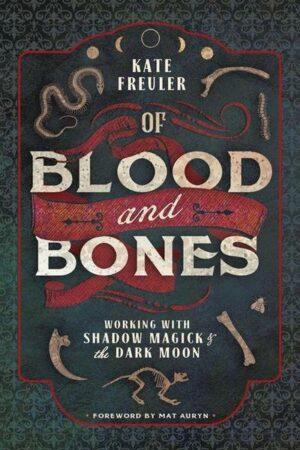 Of Blood and Bones: Working with Shadow Magick & the Dark Moon