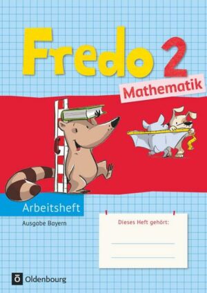 Fredo 2. Jahrgangsstufe Mathematik Arbeitsheft. Ausgabe Bayern