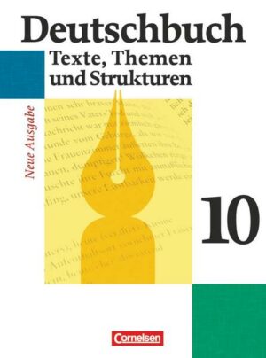 Deutschbuch 10. Schuljahr - Schülerbuch - Gymnasium - Allgemeine Ausgabe - Neubearbeitung
