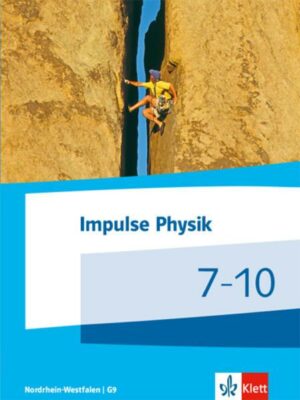 Impulse Physik 7-10. Schülerbuch Klassen 7-10 (G9).  Ausgabe Nordrhein-Westfalen
