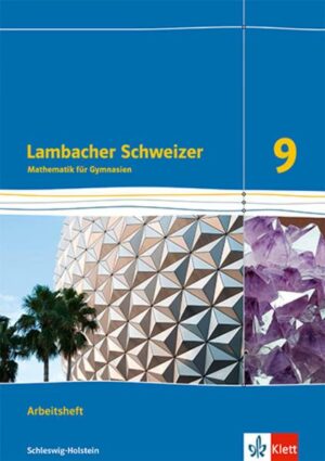 Lambacher Schweizer Mathematik 9. Arbeitsheft plus Lösungsheft Klasse 9. Ausgabe Schleswig-Holstein