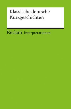 Interpretationen: Klassische deutsche Kurzgeschichten