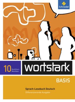 Wortstark Basis 10. SprachLeseBuch. Differenzierende Ausgabe. Nordrhein-Westfalen