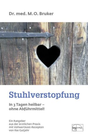 Stuhlverstopfung in 3 Tagen heilbar - ohne Abführmittel