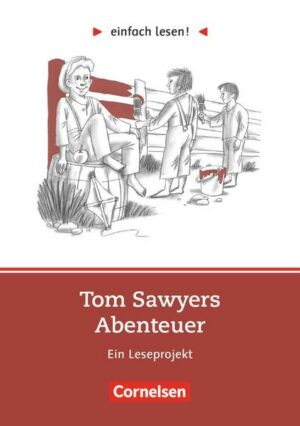 Einfach lesen! Tom Sawyer. Aufgaben und Übungen