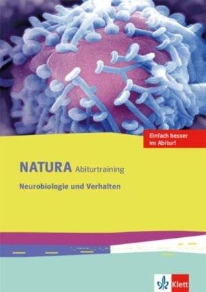 Natura Abiturtraining Neurobiologie und Verhalten. Klassen 10-12 (G8)