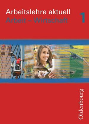 Arbeitslehre aktuell. Wirtschaft 1