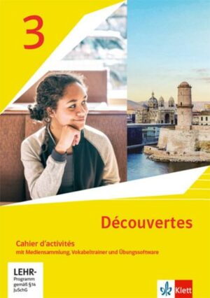 Découvertes 3. Ausgabe 1. oder 2. Fremdsprache. Cahier d'activités mit Mediensammlung